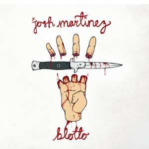 Album Josh Martinez: Blotto