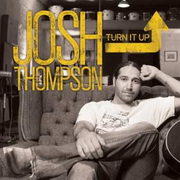 Album Josh Thompson: Turn It Up