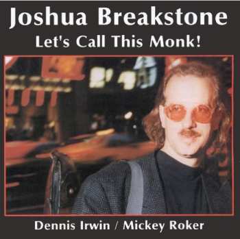 Album Joshua Breakstone: Let's Call This Monk