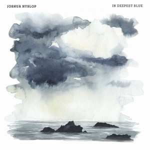 Album Joshua Hyslop: In Deepest Blue