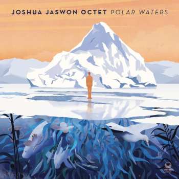2LP Joshua Jaswon Octet: Polar Waters 501335