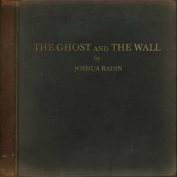 Album Joshua Radin: The Ghost And The Wall