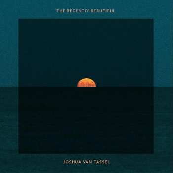 LP Joshua Van Tassel: The Recently Beautiful CLR