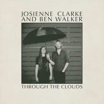 Album Josienne Clarke And Ben Walker: Through The Clouds