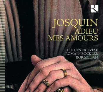 Album Josquin Des Prés: Adieu Mes Amours