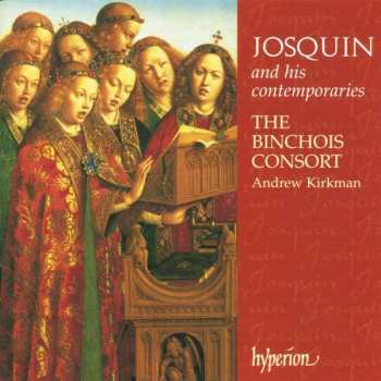 Album Josquin Des Prés: Josquin And His Contemporaries
