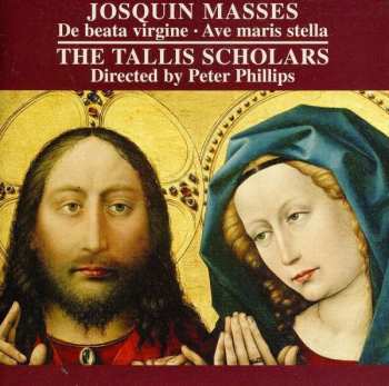 Album Josquin Des Prés: Masses: De Beata Virgine • Ave Maris Stella
