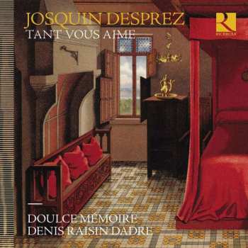 Album Josquin Desprez: Chansons "tant Vous Aime"