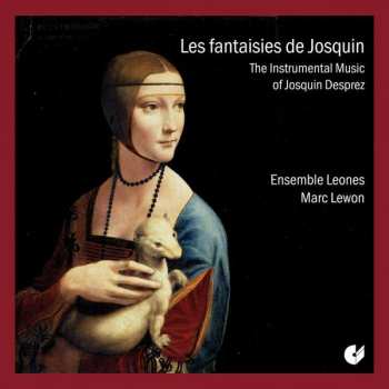 CD Josquin Des Prés: Les Fantaisies De Josquin - The Instrumental Music Of Josquin Desprez 492211