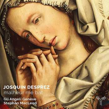 Album Josquin Desprez: Malheur Me Bat