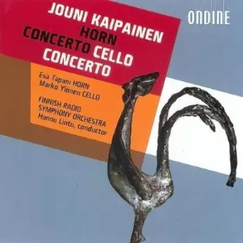 Kaipainen: Horn Concerto - Cello Concerto