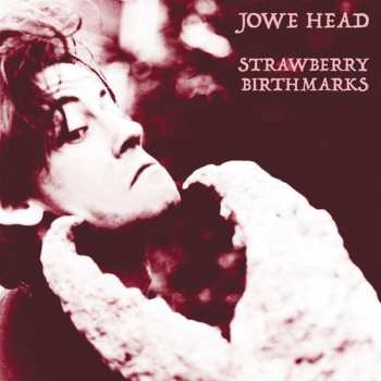 Album Jowe Head: Strawberry Birthmarks