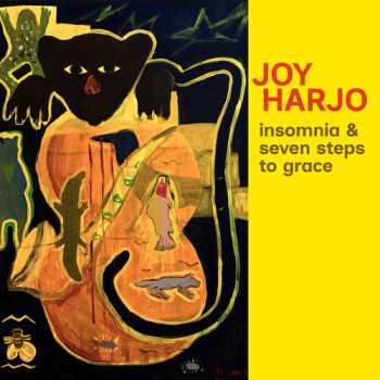 CD Joy Harjo: Insomnia & Seven Steps To Grace