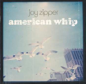 Joy Zipper: American Whip