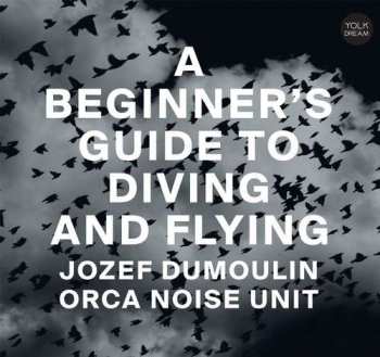 CD Jozef Dumoulin: A Beginner’s Guide To Diving And Flying 429659