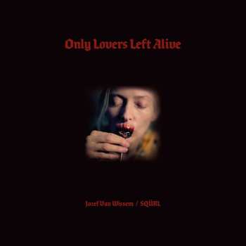 2LP Jozef Van Wissem: Only Lovers Left Alive CLR