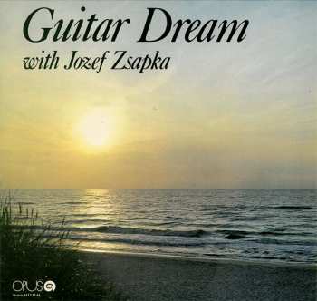 Album Jozef Zsapka: Guitar Dream With Jozef Zsapka
