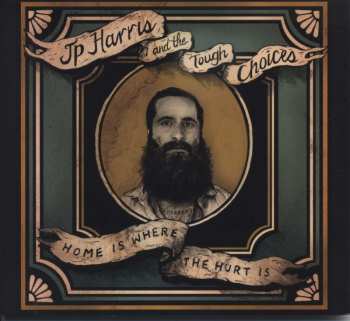 CD JP Harris And The Tough Choices: Home Is Where The Hurt Is 504874