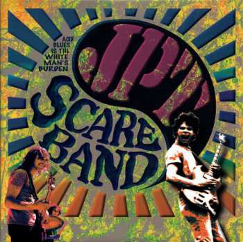 JPT Scare Band: Acid Blues Is The White Man's Burden