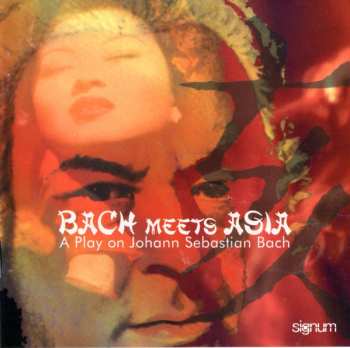 Album Johann Sebastian Bach: Bach Meets Asia