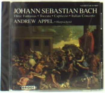 CD Johann Sebastian Bach: Three Fantasias · Toccata · Capriccio · Italian Concerto 462754