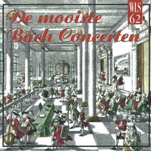 Album J.s. Bach: De Mooiste Bach Concerten