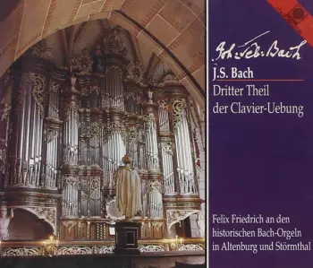 Johann Sebastian Bach: Dritter Theil Der Clavier-Uebung