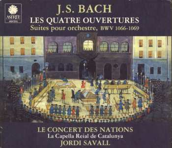 Album Johann Sebastian Bach: Les Quatre Ouvertures (Suites Pour Orchestre, BWV 1066-1069)