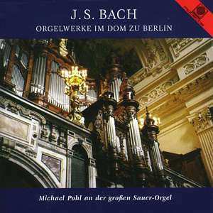CD Johann Sebastian Bach: Orgelwerke Im Dom Zu Berlin 444171