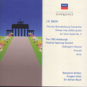 2CD Johann Sebastian Bach: The Six Brandenburg Concertos - Sheep May Safely Graze - Air From Suite No. 3 - The 1953 Aldeburgh Festival Opening Concert - Sellinger’s Round 524887