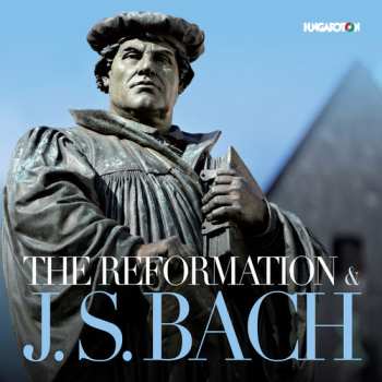 Album Johann Sebastian Bach: The Reformation & J.S. Bach