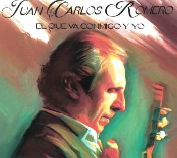 Album Juan Carlos Romero & Pepe Roca: El Que Va Conmigo Y Yo