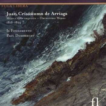 Album Juan Crisóstomo de Arriaga: Musica Para Orquesta - Orchestral Works