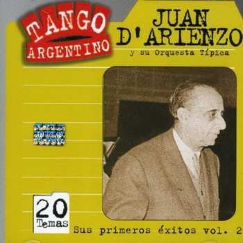 Album Juan D'Arienzo Y Su Orquesta Típica: Sus Primeros Éxitos Vol. 2