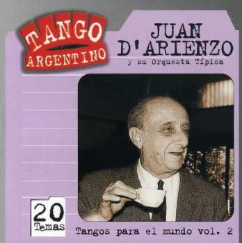 Album Juan D'Arienzo Y Su Orquesta Típica: Tangos Para El Mundo Vol. 2
