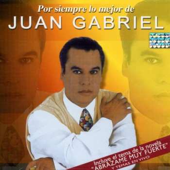 Album Juan Gabriel: Por Siempre Lo Mejor De