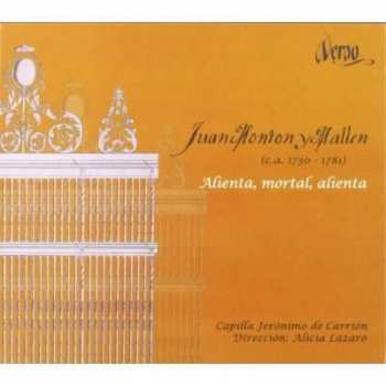 Juan Monton Y Mallen: Geistliche Chorwerke "alienta, Mortal, Alienta"