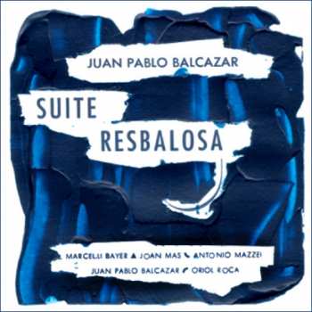 Album Juan Pablo Balcazar: Suite Resbalosa