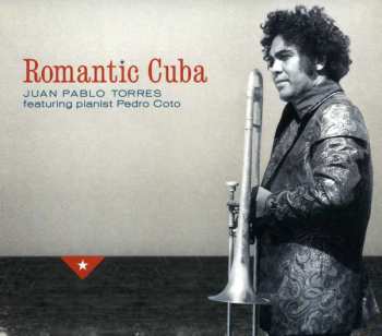 Album Juan Pablo Torres: Romantic Cuba (Mangle: Instrumental + Grupo Algo Nuevo)
