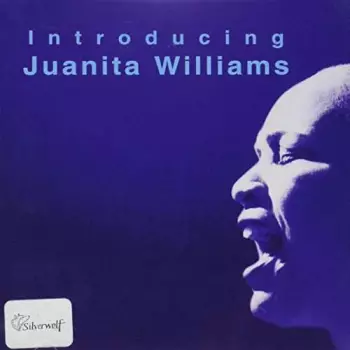 Juanita Williams: Introducing Juanita Williams