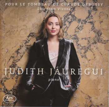 Album Judith Jaúregui: Pour Le Tombeau De Claude Debussy — Live From Vienna