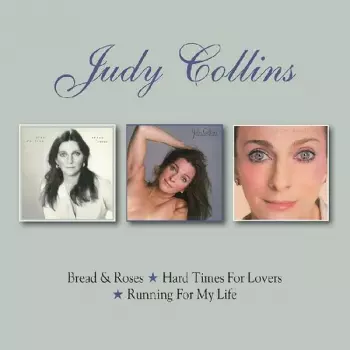 Judy Collins: Bread & Roses / Hard Times For Lovers / Running For My Life