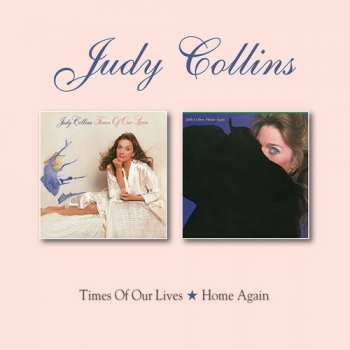 Album Judy Collins: Times Of Our Lives / Home Again