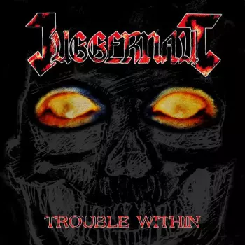 Juggernaut: Trouble Within