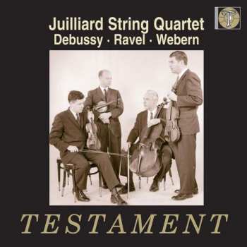 Juilliard String Quartet: Plays Debussy, Ravel, Webern 