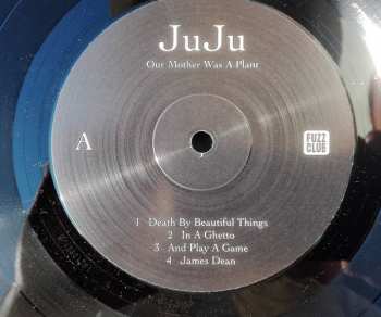 LP Juju: Our Mother Was A Plant CLR