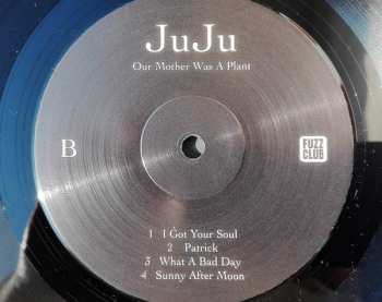 LP Juju: Our Mother Was A Plant CLR