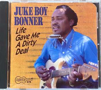 CD Juke Boy Bonner: Life Gave Me A Dirty Deal