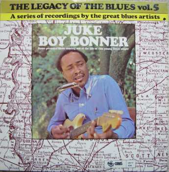 Juke Boy Bonner: The Legacy Of The Blues Vol. 5