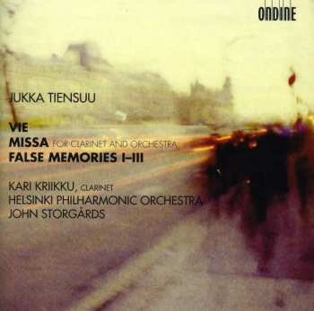Album Jukka Tiensuu: Vie / Missa For Clarinet And Orchestra / False Memories I-III